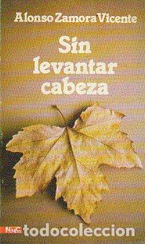 Libros: SIN LEVANTAR CABEZA. Pr&oacute;logo de Camilo Jos&eacute; Cela. - Foto 1