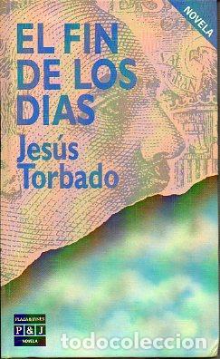 Libros: EL FIN DE LOS D&Iacute;AS. Novela. 1&ordf; edici&oacute;n. - Foto 1