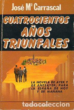 Libros: CUATROCIENTOS A&Ntilde;OS TRIUNFALES. 1&ordf; edici&oacute;n. - Foto 1