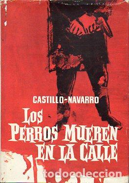 Libros: LOS PERROS MUEREN EN LA CALLE. Novela. 1&ordf; ed. - Foto 1