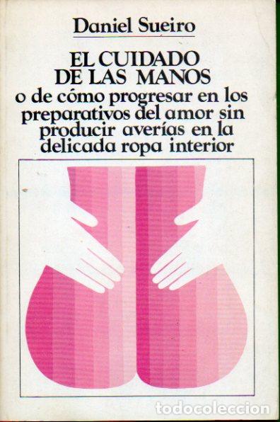 Libros: EL CUIDADO DE LAS MANOS O DE C&Oacute;MO PROGRESAR EN LOS PREPARATIVOS DEL AMOR SIN PRODUCIR AVER&Iacute;AS EN LA - Foto 1