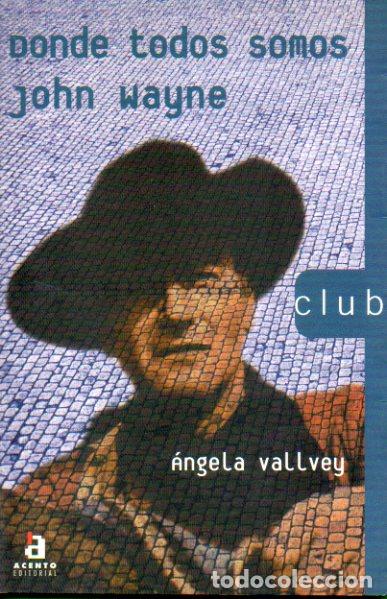 Libros: DONDE TODOS SOMOS JOHN WAYNE. - Foto 1