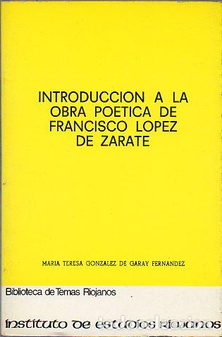 Libros: INTRODUCCI&Oacute;N A LA OBRA PO&Eacute;TICA DE FRANCISCO L&Oacute;PEZ DE Z&Aacute;RATE. - Foto 1