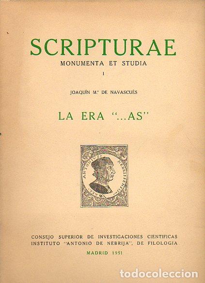 Libros: SCRIPTURAE. MONUMENTA ET STUDIA. I. LA ERA &rdquo;...AS&rdquo;. - Foto 1
