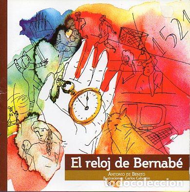 Libros: EL RELOJ DE BERNAB&Eacute;. Ilustrs. de Carlos Cabez&oacute;n. - Foto 1