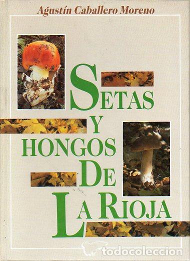 Libros: SETAS Y HONGOS DE LA RIOJA. - Foto 1