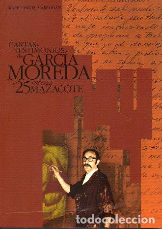 Libri di seconda mano: CARTAS Y TESTIMONIOS DE GARC&Iacute;A MOREDA Y 25 A&Ntilde;OS DE MAZACOTE.