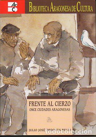 Libros: FRENTE AL CIERZO. ONCE CIUDADES ARAGONESAS. - Foto 1