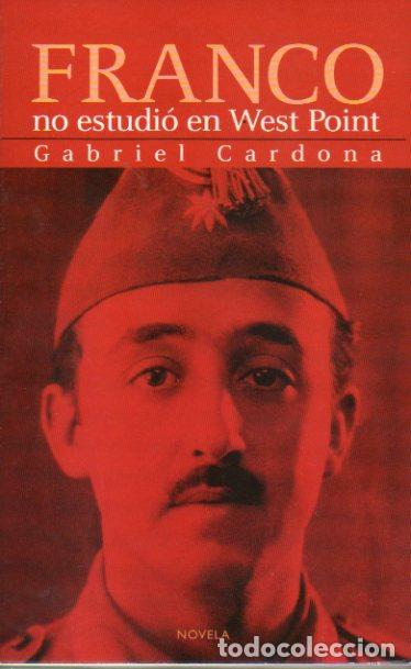 Libros: FRANCO NO ESTUDI&Oacute; EN WEST POINT. Novela. - Foto 1