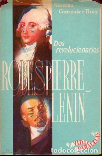 Libros: VIDAS PARALELAS. DOS REVOLUCIONARIOS. ROBESPIERRE / LENIN. - Foto 1