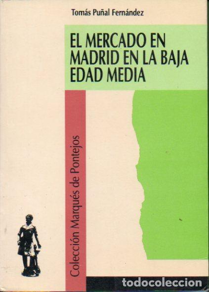 Libros: EL MERCADO EN MADRID EN LA BAJA EDAD MEDIA. Estructura y sistemas de abastecimiento de un concejo me