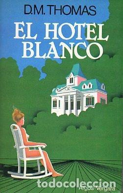 Libros: EL HOTEL BLANCO. 1&ordf; edici&oacute;n espa&ntilde;ola. - Foto 1