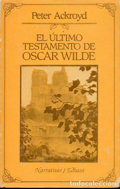 Libros: EL &Uacute;LTIMO TESTAMENTO DE OSCAR WILDE. 1&ordf; edici&oacute;n espa&ntilde;ola. - Foto 1