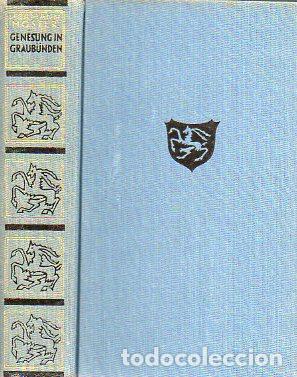 Libri di seconda mano: GENESUNG IN GRAUB&Uuml;NDEN. Roman eines Kurortes.