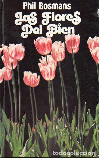 Libros: LAS FLORES DEL BIEN. 1&ordf; edici&oacute;n espa&ntilde;ola. - Foto 1