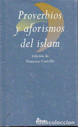 Libros: PROVERBIOS Y AFORISMOS DEL ISLAM. Edici&oacute;n de... 1&ordf; reimpresi&oacute;n. - Foto 1