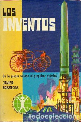 Libros: LOS INVENTOS. De la piedra tallada al propulsor at&oacute;mico. 1&ordf; ed. - Foto 1
