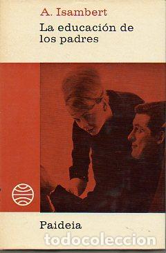 Libros: LA EDUCACI&Oacute;N DE LOS PADRES. - Foto 1