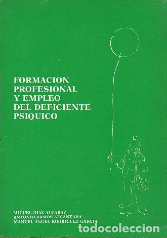 FORMACI&Oacute;N PROFESIONAL YE MPLEO DEL DEFICIENTE PS&Iacute;QUICO.
