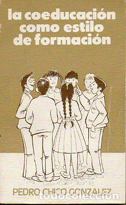 Libros: LA COEDUCACI&Oacute;N COMO ESTILO DE FORMACI&Oacute;N. - Foto 1