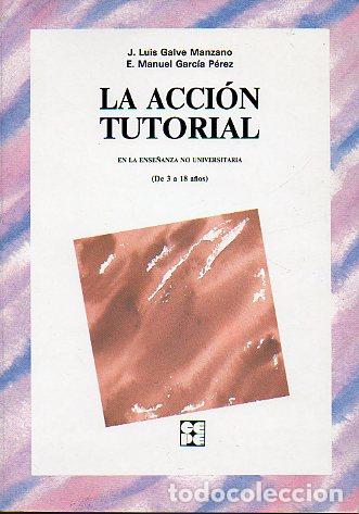 books: LA ACCI&Oacute;N TUTORIAL EN LA ENSE&Ntilde;ANZA NO UNIVERSITARIA (DE 3 A 18 A&Ntilde;OS).