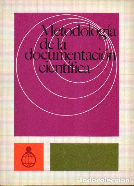 Libros: METODOLOG&Iacute;A DE LA DOCUMENTACI&Oacute;N CIENT&Iacute;FICA. - Foto 1