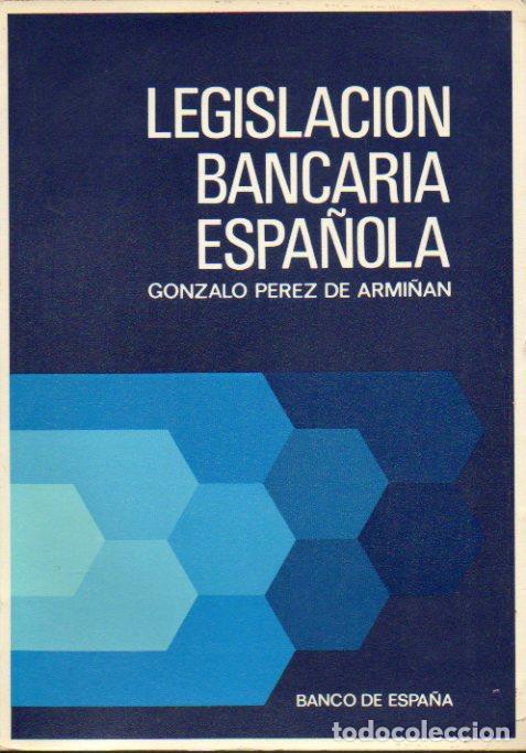 Libros: LEGISLACI&Oacute;N BANCARIA ESPA&Ntilde;OLA. 4&ordf; ed. reimpr. - Foto 1