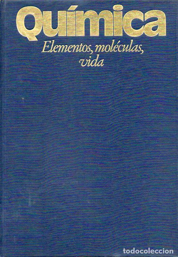 Libros: QU&Iacute;MICA. ELEMENTOS. MOL&Eacute;CULAS. VIDA. - Foto 1