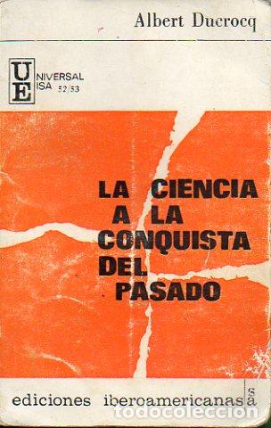 Libros: LA CIENCIA A LA CONQUISTA DEL PASADO. - Foto 1