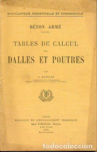 Libros: ENCYCLOP&Eacute;DIE INDUSTRIELLE ET COMMERCIALE. B&Eacute;TON ARM&Eacute;. TABLES DE CALCUL DES DALLES ET POUTRES, par...