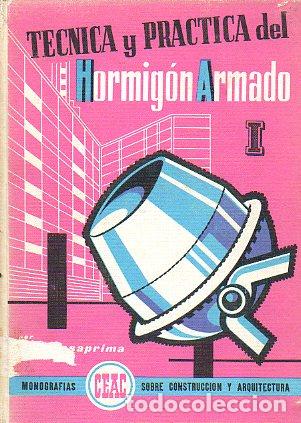 Libros: T&Eacute;CNICA Y PR&Aacute;CTICA DEL HORMIG&Oacute;N ARMADO. Vol. I. 3&ordf; ed. - Foto 1