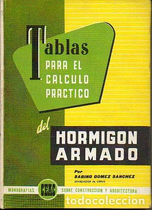 Libros: TABLAS PARA EL C&Aacute;LCULO PR&Aacute;CTICO DEL HORMIG&Oacute;N ARMADO. Siplemento al C&aacute;lculo Pr&aacute;ctico del Hormig&oacute;n Arm - Foto 1
