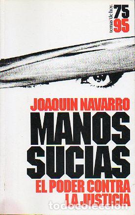 Libros: MANOS SUCIAS. EL PODER CONTRA LA JUSTICIA. 1&ordf; edici&oacute;n. - Foto 1