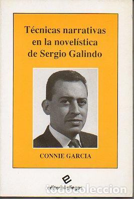 Libros: T&Eacute;CNICAS NARRATIVAS EN LA NOVEL&Iacute;STICA DE SERGIO GALINDO. - Foto 1