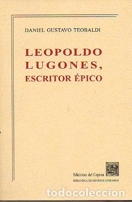 Libros: LEOPOLDO LUGONES, ESCRITOR &Eacute;PICO. - Foto 1