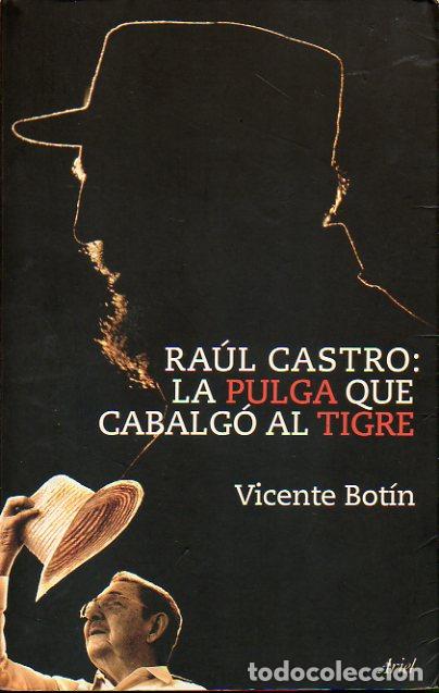Libros: RA&Uacute;L CASTRO: LA PULGA QUE CABALG&Oacute; AL TIGRE. 1&ordf; edici&oacute;n. - Foto 1