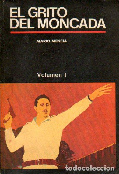Libros: EL GRITO DEL MONCADA. Vol. 1. Pr&oacute;logo de Jes&uacute;s Montan&eacute; Oropesa. - Foto 1