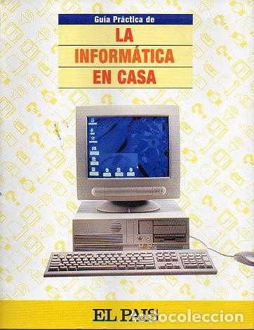 Libros: GU&Iacute;A PR&Aacute;CTICA DE LA INFORM&Aacute;TICA EN CASA. - Foto 1