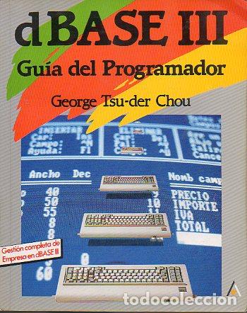 Libros: DBASE III. GU&Iacute;A DEL PROGRAMADOR. - Foto 1