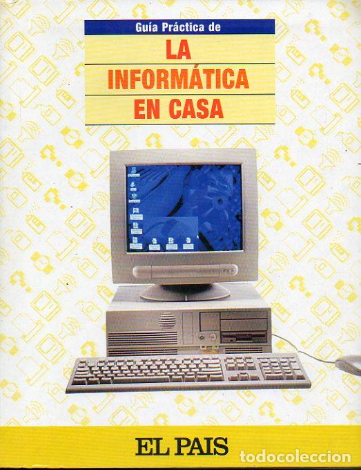 Libros: GU&Iacute;A PR&Aacute;CTICA DE LA INFORM&Aacute;TICA EN CASA. - Foto 1