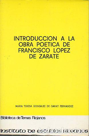 Libros: INTRODUCCI&Oacute;N A LA OBRA PO&Eacute;TICA DE FRANCISCO L&Oacute;PEZ DE Z&Aacute;RATE. - Foto 1