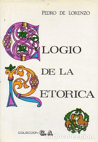 Libros: ELOGIO DE LA RET&Oacute;RICA. 1&ordf; edici&oacute;n. - Foto 1