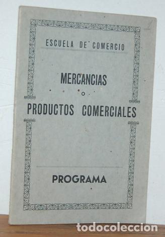 Libros: Escuela de Comercio. MERCANC&Iacute;AS O PRODUCTOS COMERCIALES - Programa - Foto 1