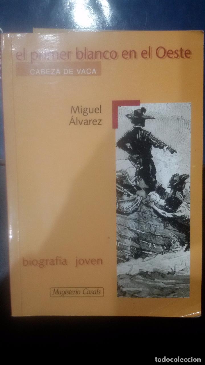Libros: El primer blanco en el oeste. Cabeza de vaca. De Miguel Alvarez - Foto 1