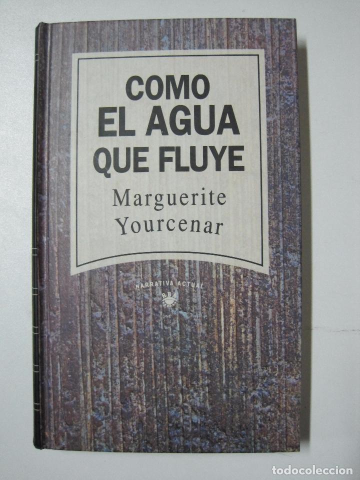 Libros: Como el agua que fluye / Marguerite Yourcenar - Foto 1