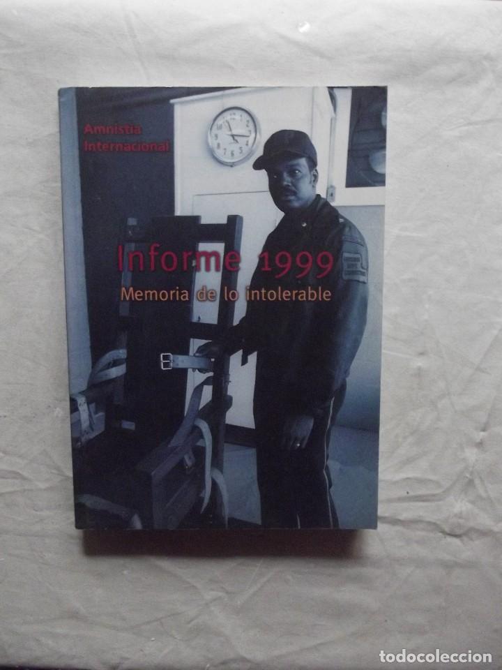 Libros: MEMORIA DE LO INTOLERABLE INFORME 1999 AMNISTIA INTERNACIONAL - Foto 1