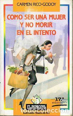 Libros: C&Oacute;MO SER UNA MUJER Y NO MORIR EN EL INTENTO. 17&ordf; ed. - Foto 1