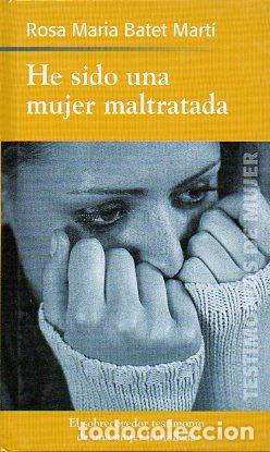 Libros: HE SIDO UNA MUJER MALTRATADA. - Foto 1