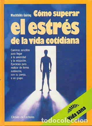 Libros: C&Oacute;MO SUPERAR EL ESTR&Eacute;S DE LA VIDA COTIDIANA. - Foto 1