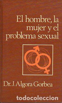 Libros: EL HOMBRE, LA MUJER Y EL PROBLEMA SEXUAL. - Foto 1
